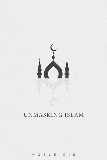 Unmasking Islam Din Noble