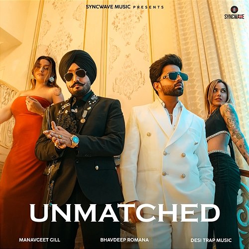 Unmatched Bhavdeep Romana & Desi Trap Music, Manavgeet Gill