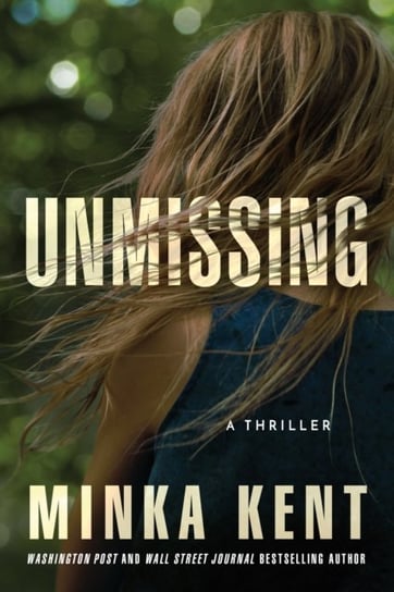 Unmissing: A Thriller Kent Minka
