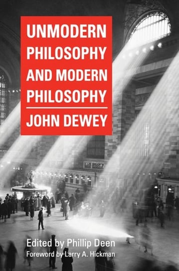 Unmodern Philosophy and Modern Philosophy Dewey John