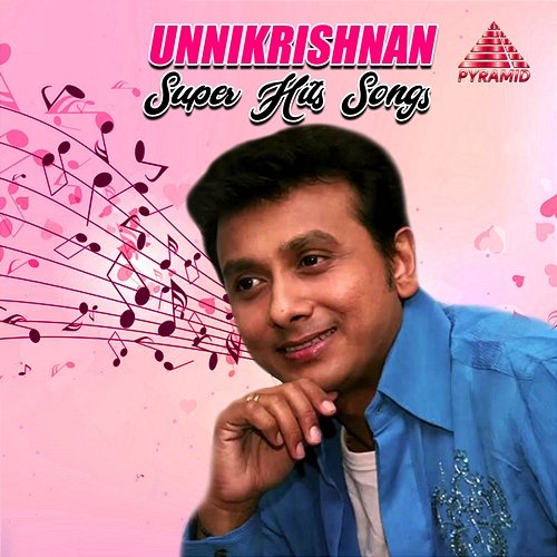 Unnikrishnan Super Hit Songs (Original Motion Picture Soundtrack) Yuvan Shankar Raja, A. R. Rahman and Deva
