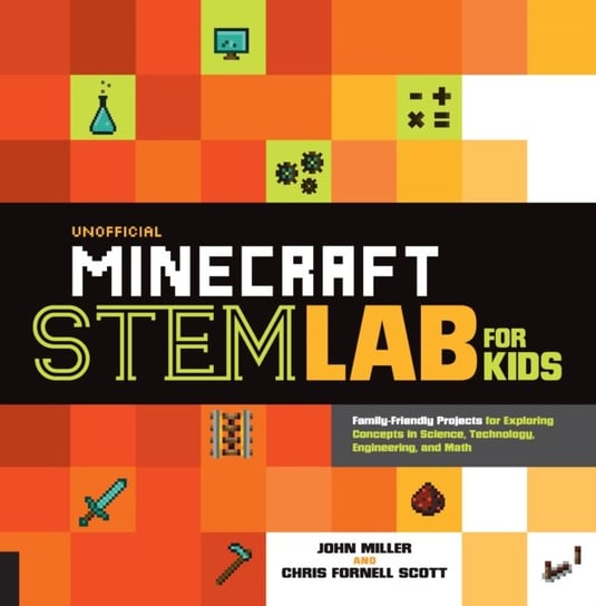 Unofficial Minecraft STEM Lab for Kids Miller John, Chris Fornell Scott