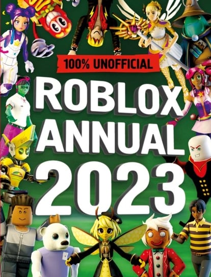 Unofficial Roblox Annual 2023 Opracowanie zbiorowe