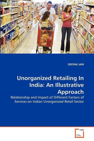 Unorganized Retailing In India Jain Deepak