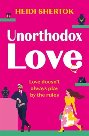 Unorthodox Love: An absolutely hilarious and uplifting romantic comedy Bonnier Books Ltd.