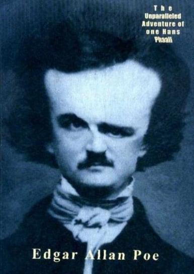 Unparalleled Adventure of One Hans Phaall & Pure Imagination Poe Edgar Allan