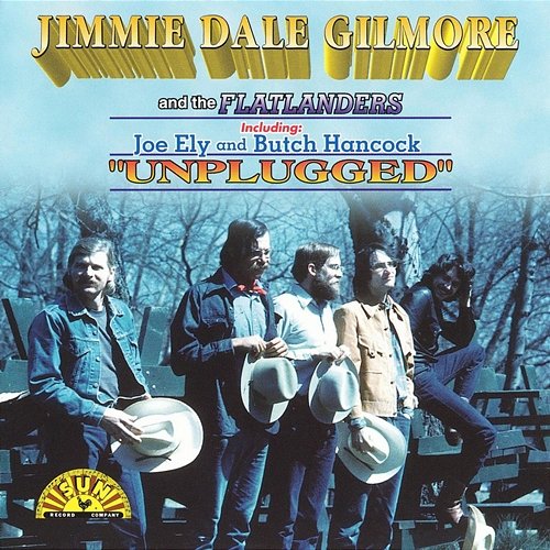 Unplugged Jimmie Dale Gilmore, The Flatlanders