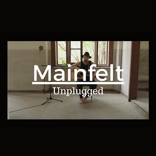 Unplugged Mainfelt