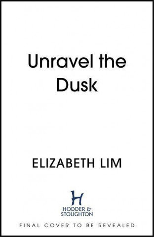 Unravel the Dusk Lim Elizabeth