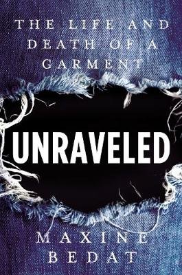 Unraveled: The Life and Death of a Garment Penguin Putnam Inc.