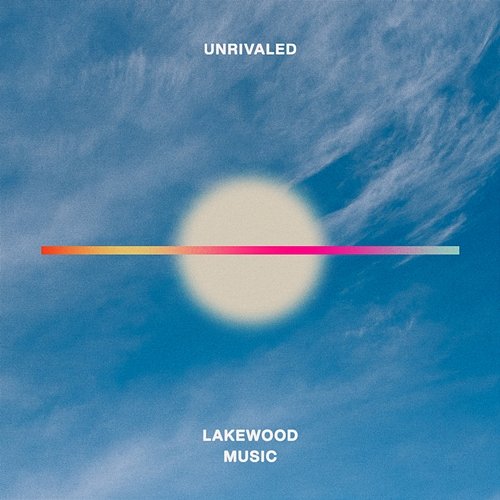 Unrivaled Lakewood Music