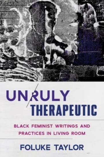 Unruly Therapeutic: Black Feminist Writings and Practices in Living Room WW Norton & Co