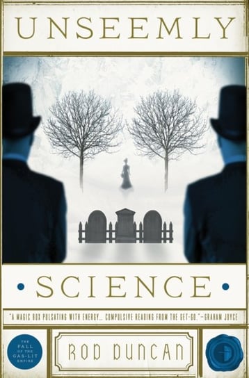 Unseemly Science: The Second Book in the Fall of the Gas-Lit Empire Rod Duncan