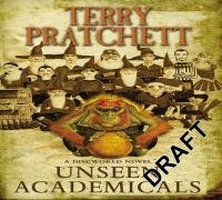 Unseen Academicals : (Discworld Novel 37) Pratchett Terry