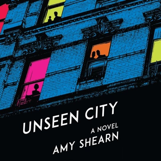 Unseen City Amy Shearn, Kimberly Wetherell, Chilton Karen