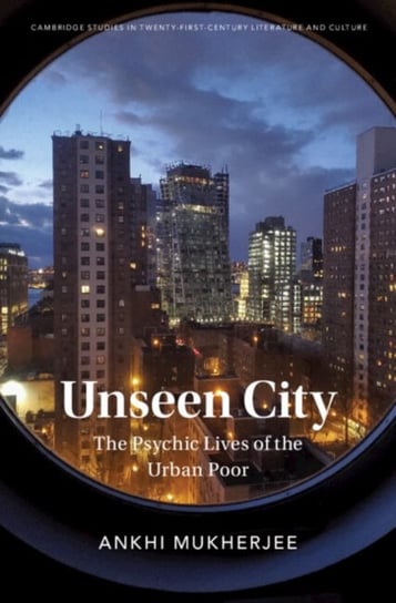 Unseen City: The Psychic Lives of the Urban Poor Opracowanie zbiorowe