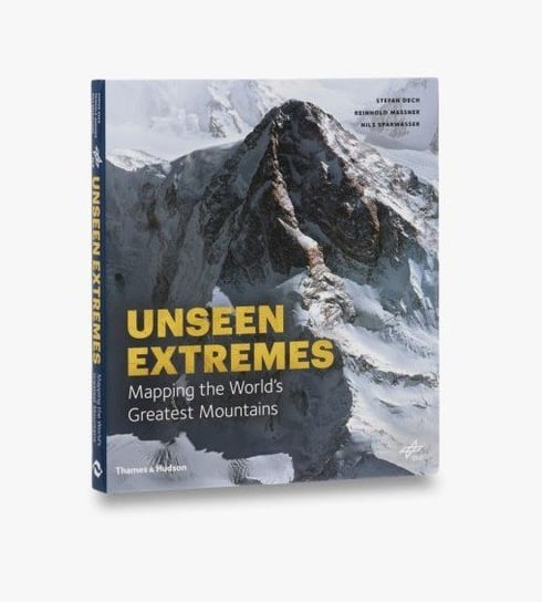 Unseen Extremes Dech Stefan, Messner Reinhold, Sparwasser Nils