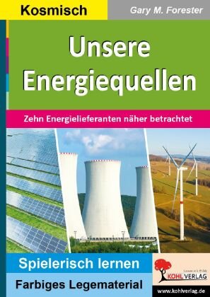 Unsere Energiequellen KOHL VERLAG Der Verlag mit dem Baum