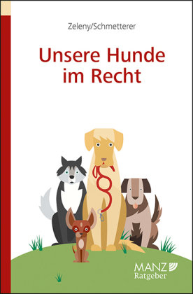 Unsere Hunde im Recht Manz'sche Verlags- u. Universitätsbuchhandlung