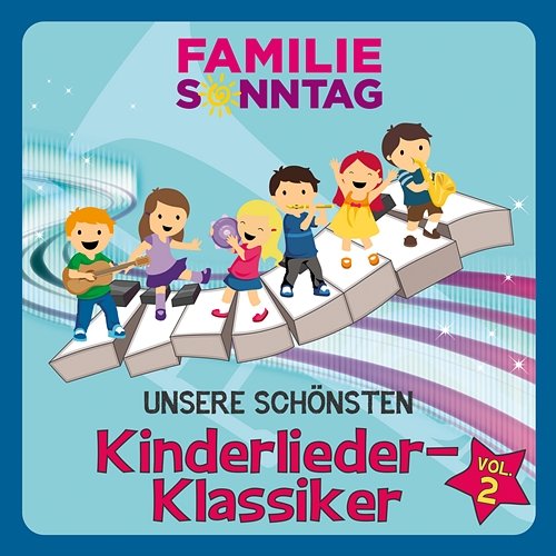 Unsere schönsten Kinderlieder-Klassiker, Vol. 2 Familie Sonntag