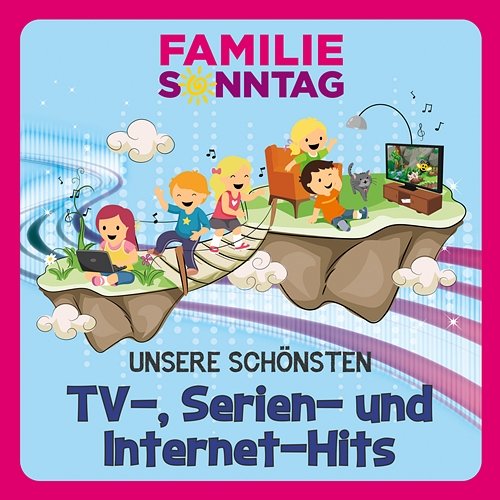 Unsere schönsten TV-, Serien- und Internet-Hits Familie Sonntag