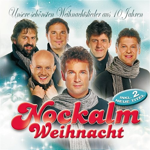Unsere Schönsten Weihnachtslieder Aus 10 Jahren Nockalm Quintett