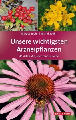 Unsere wichtigsten Arzneipflanzen Spohn Margot, Spohn Roland