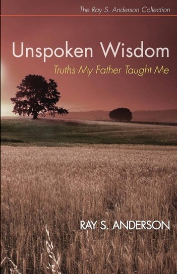 Unspoken Wisdom Anderson Ray S.