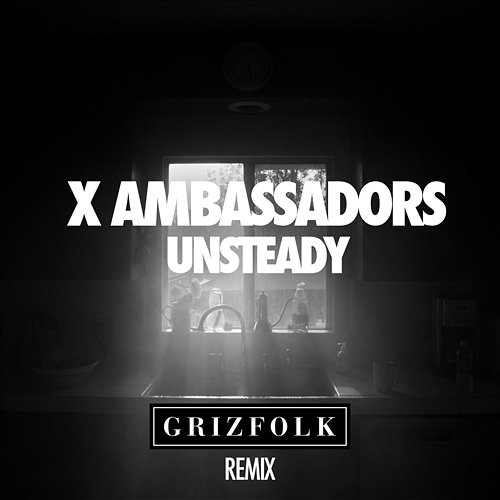 Unsteady X Ambassadors