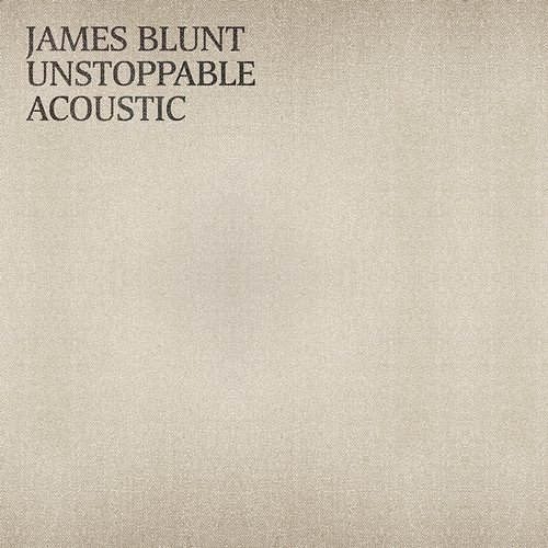 Unstoppable James Blunt