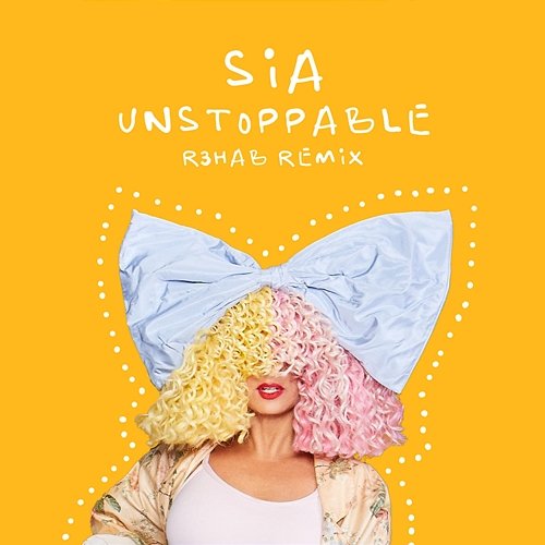 Unstoppable Sia, R3hab