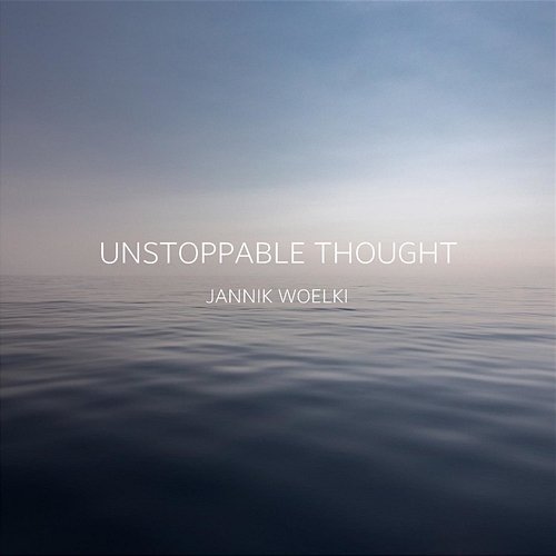 Unstoppable Thought Jannik Woelki