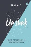 Unstuck: A Nine-Step Journey to Change That Lasts Lane Timothy