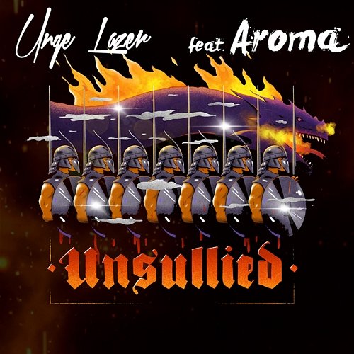 Unsullied Unge Lazer feat. AROMA