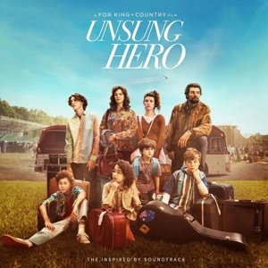 Unsung Hero: Inspired By Soundtrack For King & Country