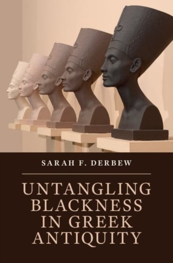 Untangling Blackness in Greek Antiquity Opracowanie zbiorowe