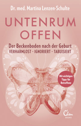 Untenrum offen - Der Beckenboden nach der Geburt Eden Books - ein Verlag der Edel Verlagsgruppe