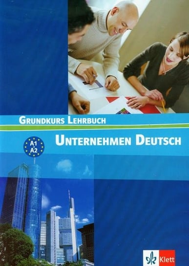 Unternehmen Deutsch. Grundkurs Lehrbuch. Podręcznik A1+A2 Opracowanie zbiorowe