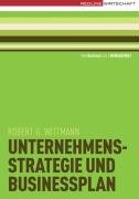 Unternehmensstrategie und Businessplan Wittmann Robert G., Reuter Matthias, Magerl Renate