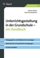 Unterrichtsgestaltung in der Grundschule. Ein Handbuch Maras Rainer, Ametsbichler Josef