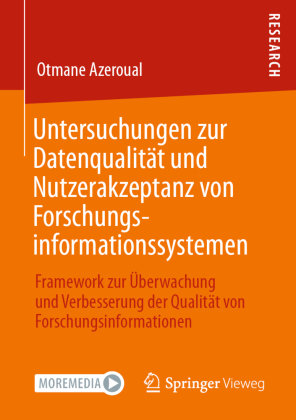 Untersuchungen zur Datenqualität und Nutzerakzeptanz von Forschungsinformationssystemen Springer, Berlin