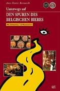 Unterwegs auf den Spuren des belgischen Bieres Bernardt Ann-Marie