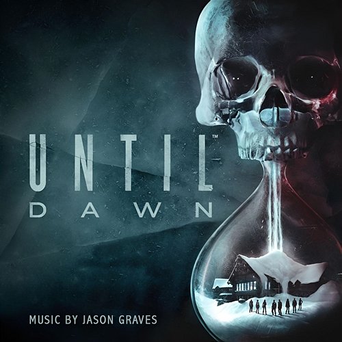Until Dawn (Original Video Game Soundtrack) Jason Graves