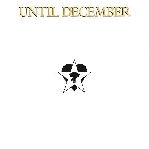 Until December (Expanded Edition) Until December