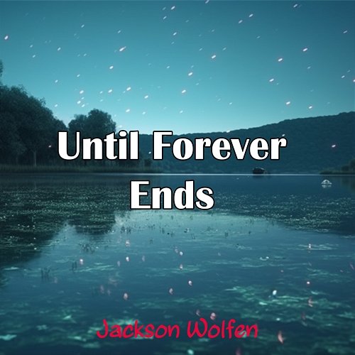 Until Forever Ends Jackson Wolfen