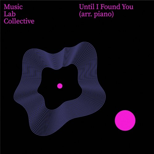 Until I Found You (arr. piano) Music Lab Collective