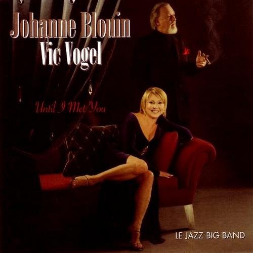 Until I Met You Blouin Johanne, Vogel Vic