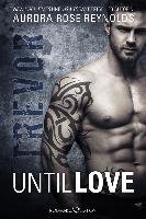 Until Love: Trevor Reynolds Aurora Rose
