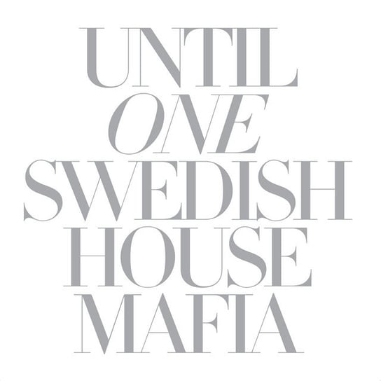 Until One Swedish House Mafia
