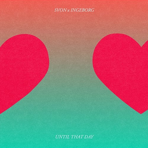 Until That Day Ingeborg, SVON